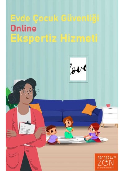 Kids Safe-T Evde Çocuk Güvenliği Online Ekspertiz Hizmeti